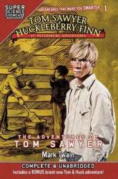 Tom Sawyer & Huckleberry Finn: St. Petersburg Adventures: The Adventures of Tom Sawyer (Super Science Showcase)