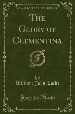 The Glory of Clementina (Classic Reprint)