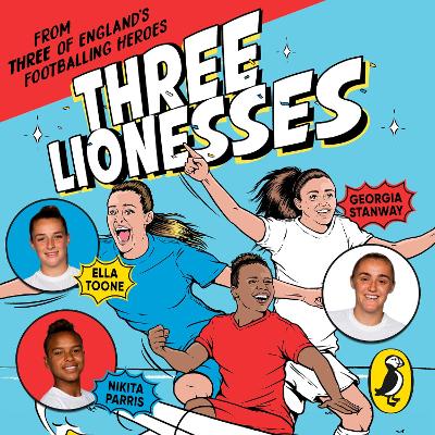 Three Lionesses: Find your team, build self-belief, embrace your inner Lioness
