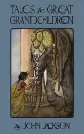 Tales for Great Grandchildren: Folk Tales from India and Nepal