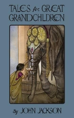 Tales for Great Grandchildren: Folk Tales from India and Nepal