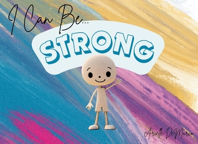 I Can Be Strong