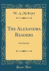The Alexandra Readers: First Reader (Classic Reprint)