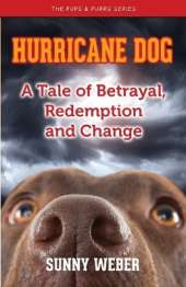 Hurricane Dog: A Tale of Betrayal, Redemption and Change