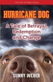 Hurricane Dog: A Tale of Betrayal, Redemption and Change
