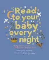 Read to Your Baby Every Night: 30 Classic Lullabies and Rhymes to Read Aloud
