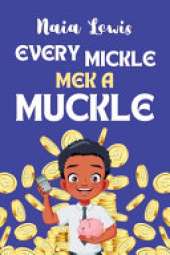 Every Mickle Mek a Muckle