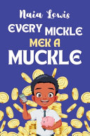 Every Mickle Mek a Muckle