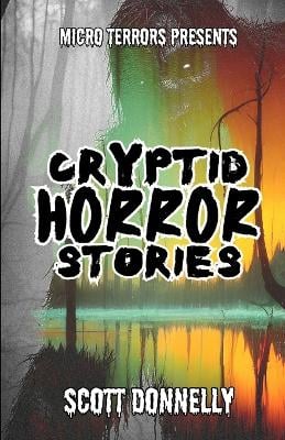 Cryptid Horror Stories: Micro Terrors Presents