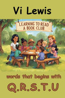 Learning To Read "A Book Club": Words That Begins With Q.R.S.T.U.