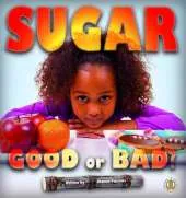 Sugar: Good or Bad?