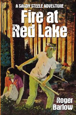 Fire at Red Lake: (A Sandy Steele Adventure