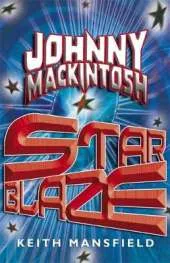 Johnny Mackintosh: Star Blaze: Book 2