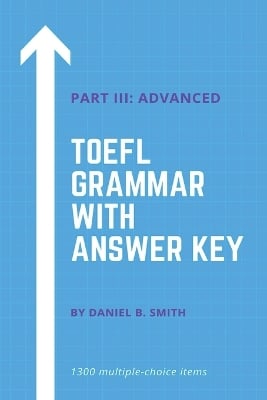 TOEFL Grammar With Answer Key Part III: Advanced