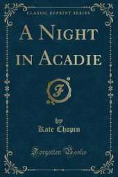 A Night in Acadie (Classic Reprint)
