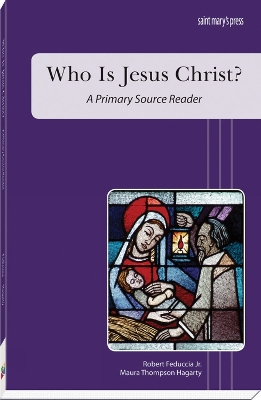 Who Is Jesus Christ?: A Primary Source Reader