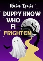 Duppy Know Who Fi Frighten
