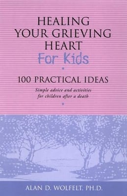 Healing Your Grieving Heart for Kids: 100 Practical Ideas