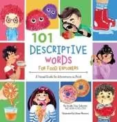 101 Descriptive Words for Food Explorers: A Visual Guide for Adventures in Food