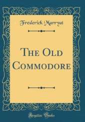 The Old Commodore (Classic Reprint)