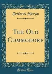 The Old Commodore (Classic Reprint)