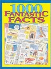 1000 Fantastic Facts