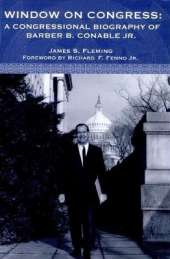 Window on Congress: A Congressional Biography of Barber B. Conable, Jr.