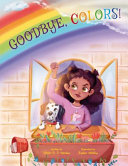 Goodbye, Colors!: Children's Picture Book