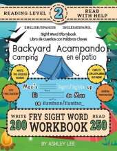250 Sight Word Storybook, Backyard Camping (Level 2) Bilingual English/Spanish Inglés/Español: Write Over 200 Fry Sight Words in English and Spanish while you Read a Fun Story! 8.5"x11" (Index And Answer Key Included)