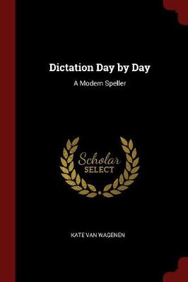 Dictation Day by Day: A Modern Speller