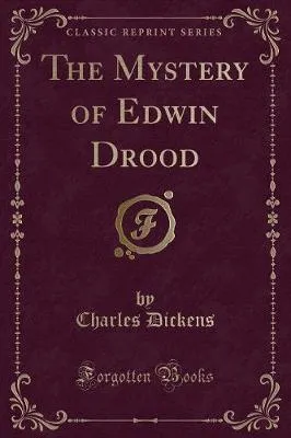 The Mystery of Edwin Drood (Classic Reprint)