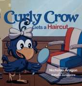 Curly Crow Gets a Haircut: A Children's Book About Identity and Trust for Kids Ages 4-8