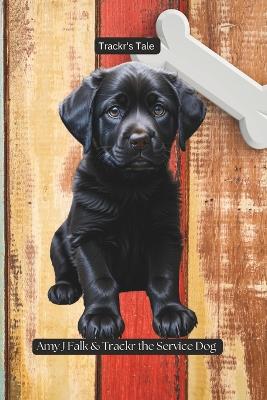 Trackr's Tale: The story of a service dog