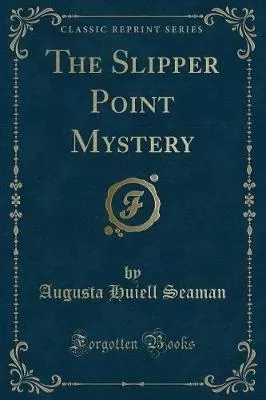 The Slipper Point Mystery (Classic Reprint)