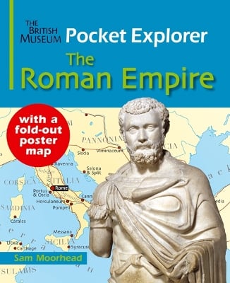 The British Museum Pocket Explorer The Roman Empire