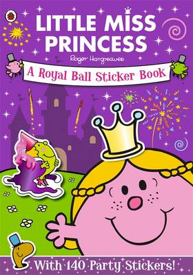 Mr Men and Little Miss: Little Miss Princess: A Royal Ball: Sticker Book