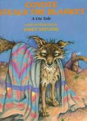 Coyote Steals the Blanket: A Ute Tale