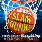 Slam Dunk!: Top 10 Lists of Everything in Basketball