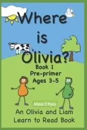 Where is Olivia?: An Olivia and Liam Learn to Read Book