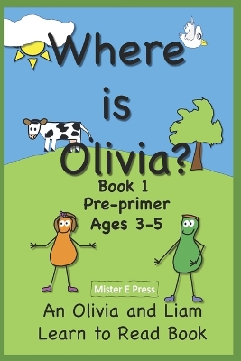 Where is Olivia?: An Olivia and Liam Learn to Read Book