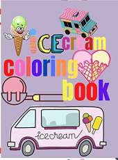 Ice Cream Coloring Book: Amazing Ice Cream Coloring Pages for Kids Kids Coloring Sweet Ice Cream Theme