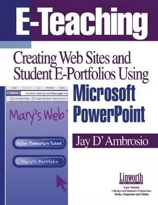 E-Teaching: Creating Web Sites and Student Web Portfolios Using Microsoft PowerPoint (TM)