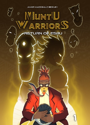 Muntu Warriors, Return of the Eshu, volume 1