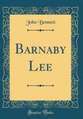 Barnaby Lee (Classic Reprint)