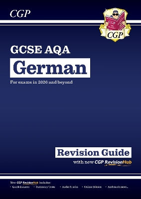 New GCSE German AQA Revision Guide with CGP RevisionHub (for exams from 2026): Includes Audio & Online Tests