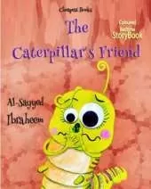 The Caterpillar's Friend: "Coloured Bedtime StoryBook"
