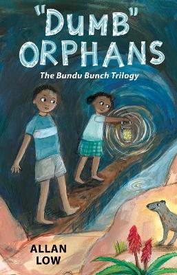 Dumb Orphans: The Bundu Bunch Trilogy