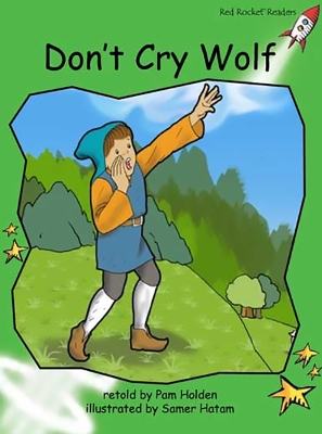Red Rocket Readers: Early Level 4 Fiction Set C: Don't Cry Wolf (Reading Level 13/F&P Level G)