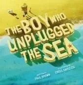 The Boy Who Unplugged The Sea