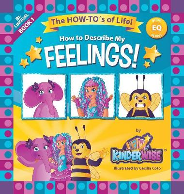 How To Describe My Feelings: The How-To's of Life! (EQ Book Series Book 1) by Kinderwise
